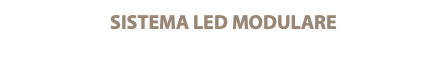 SISTEMA LED MODULARE